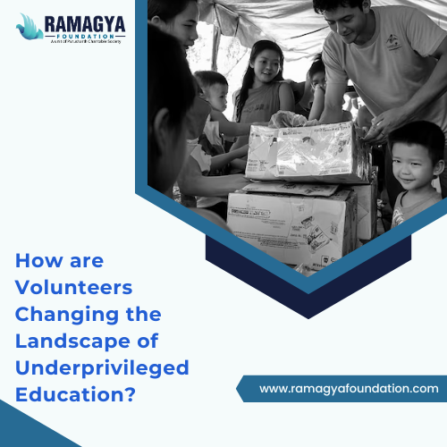 How are Volunteers Changing the Landscape of Underprivileged Education?